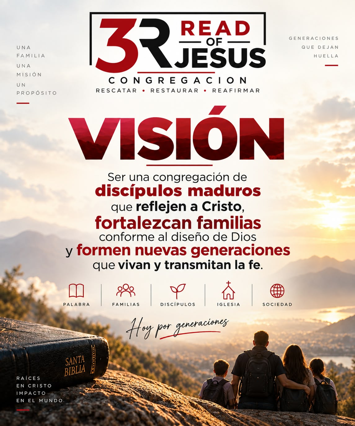 Visión: ser una congregación de discípulos maduros que reflejen a Cristo, fortalezcan familias y formen nuevas generaciones.